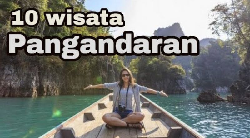 10 Wisata di Pangandaran Yang Paling Banyak Di Kunjungi