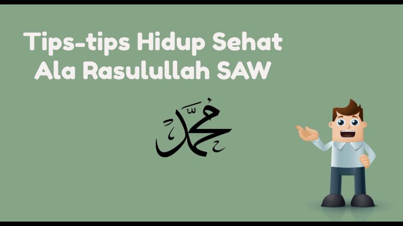 Tips Hidup Sehat Ala Rasulullah SAW