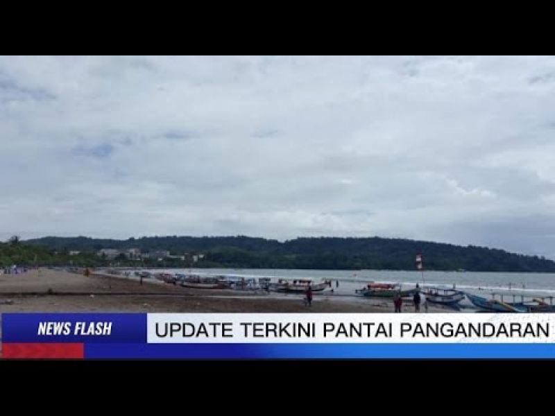Update Kondisi Terkini Pantai Pangandaran II - Berita Pangandaran